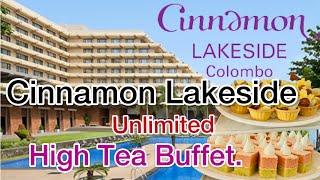 Savoring Elegance | Cinnamon Lakeside Hotel | Unlimited | High Tea | Buffet.