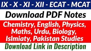 Download PDF Notes || IX - X - XI - XII - ECAT - MDCAT || All Subjects