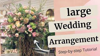 How to Make a Large Scale Floral Arrangement For Wedding