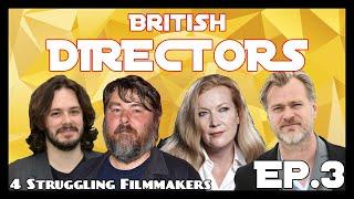 BRITISH DIRECTORS & THEIR STYLES | 4 Struggling Filmmakers [Ep.3] | UK Movie Podcast and Film Review