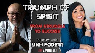 Triumph of Spirit: From Struggle to Success - ( featuring Linh Podetti )