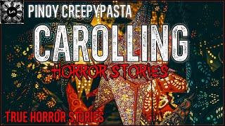 Carolling Horror | Tagalog Stories | Pinoy Creepypasta