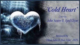 'Cold Heart'  cover by 'John Santee and April Clyne'  24th December 2024