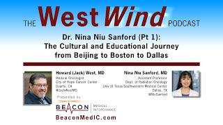 Dr. Nina Niu Sanford (Pt 1):  The Cultural and Educational Journey from Beijing to Boston to Dallas