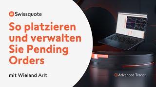 Advanced Trader: So platzieren und verwalten Sie Pending Orders | Swissquote