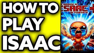 How To Play Binding of Isaac Afterbirth Plus (Very EASY!)