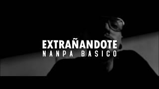 Extrañandote - Nanpa Basico [•VIDEO LYRIC•]