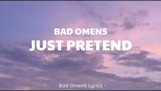 Bad Omens - Just Pretend (Lyrics) 