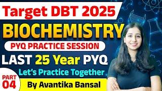 DBT BET BIOCHEMISTRY 4 PYQ Practice Session I Target DBT BET 2025 II Last 25 Year Question Practice