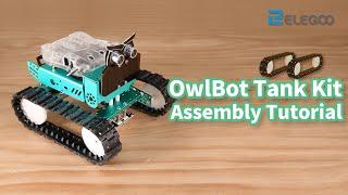 ELEGOO OwlBot Tank: Assembly Tutorial