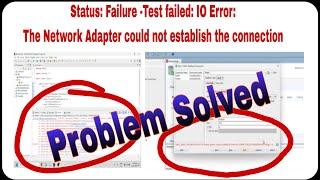 Status: Failure -Test failed: IO Error: The Network Adapter could not establish the connection