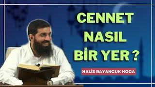 Cennet Nasıl Bir Yer? Ebu Hanzala (Halis Hoca)