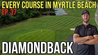 Every Course in Myrtle Beach | Diamondback | Back 9 | Ep. 37