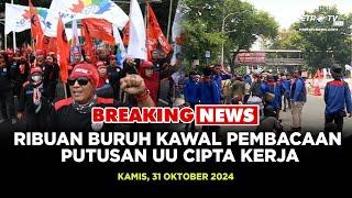 BREAKING NEWS - AKSI BURUH KAWAL PUTUSAN MK SOAL UU CIPTA KERJA