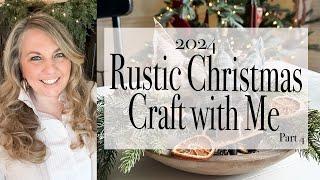 2024 Christmas Craft With Me | Part 3 | Rustic Christmas Craft Ideas