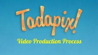 Tadapix Process Video