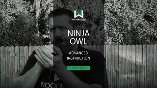 WoodHaven Ninja Owl - Advanced Tutorial with Scott Ellis