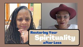 Restoring Your Spirituality after Struggling with Loss | Whole Heart’s Black Woman Podcast