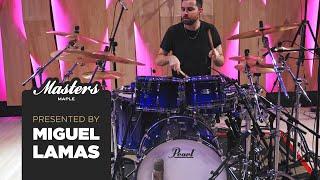 Pearl Masters Maple Series - Presented by Miguel Lamas