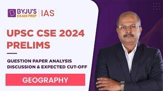 UPSC Prelims 2024 Question Paper Analysis & Answer Key Discussion | GS Paper 1 | Geography