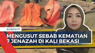 [FULL] Kematian 7 Jenazah di Kali Bekasi, Begini Cerita Keluarga Salah Seorang Korban