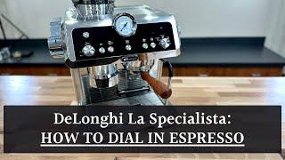 DeLonghi La Specialista Review: Tips and How To Dial In Espresso (EC9355 Prestigio)