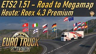  LIVE ETS2 | HEUTE: Road to Megamap - Roex 4.3 Premium | ETS2 1.51