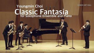 Youngmin Choi - Classic Fantasia for Saxophone Ensemble and Piano