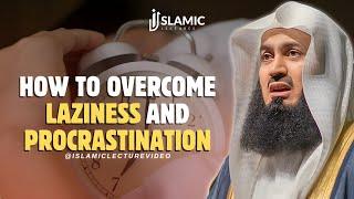 Mastering Productivity: How To Overcome Laziness & Procrastination - Mufti Menk | Islamic Lectures