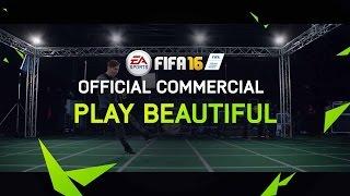 FIFA 16 - Play Beautiful - Official Commercial