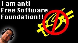 I am anti Free Software Foundation!!