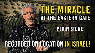 The Miracle at the Eastern Gate | Perry Stone