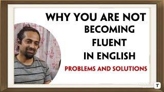 4 reasons why speaking English fluently can be challenging | with examples and solutions