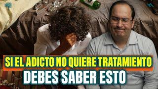 Cuando Un Adicto No Quiere Ayuda: Lo Que Debes Saber - Juan Camilo Psicologo