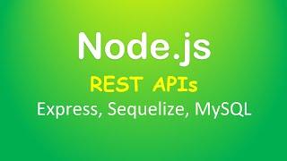 Node.js Express, Sequelize & MySQL: Rest APIs example