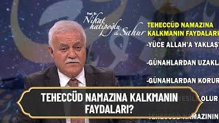 Teheccüd namazı nedir? - Nihat Hatipoğlu ile Sahur 17 Nisan 2021