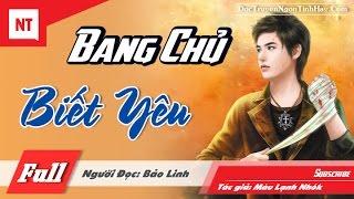 Bang Chủ Biết Yêu [Trọn Bộ] Truyện Ngôn Tình Học Đường Hay Nhất