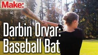 Darbin Orvar: Baseball Bat from Rough Sawn Lumber