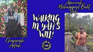 WALKING IN YAH’S WILL WITH SISTERS CHANNAH ADAH & AMEERAH MUHAMMAD BAHT YAH!