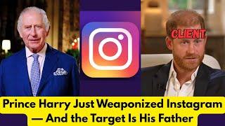 Prince Harry Just Weaponized Instagram — And the Target Is His Father