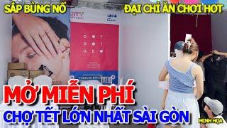 TỚI CÔNG CHUYỆN - CHỢ TẾT LỚN NHẤT SẮP XẢY RA NGAY NHU NHÀ GIẦU THỦ THIÊM TRIỆU ĐÔ & MỞ CỬA MIỄN PHÍ