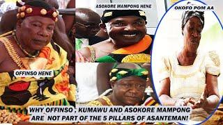 WHY OFFINSO , KUMAWU AND ASOKORE MAMPONG ARE  NOT PART OF THE 5 PILLARS OF ASANTEMAN! OKOFO POMAH