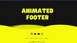 How To Create Footer Using HTML And CSS | ANIMATED FOOTER