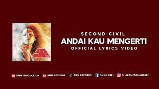 Second Civil - Andai Kau Mengerti (Official Lyrics Video)