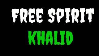 Khalid - Free Spirit (Lyrics / Lyric Video)