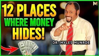 12 Places Where Money Hides  by Dr. Myles Munroe (MUST WATCH)