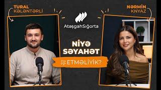 Niyə səyahət etməliyik? | Nərmin Knyaz | AteshgahTalks