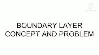 BOUNDARY LAYER CONCEPTS  AND A SOLVED PROBLEM - OPES CET- AROMAL A AND ANUPAMA P