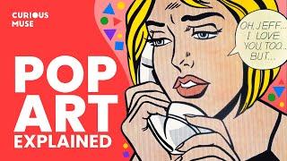 Pop Art in 7 Minutes: True Art or Mass Market? 