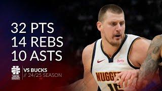 Nikola Jokic 32 pts 14 rebs 10 asts vs Bucks 24/25 season